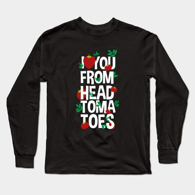 I you from head tomatoes Long Sleeve T-Shirt by cypryanus